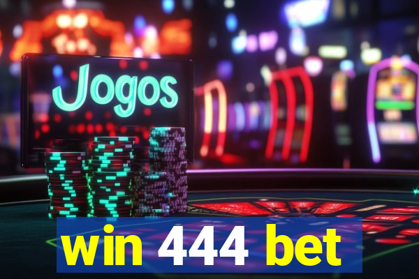 win 444 bet